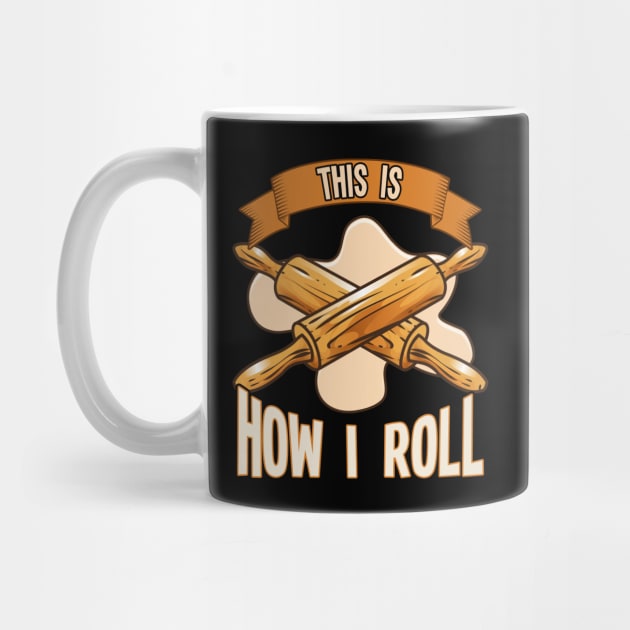 This Is How I Roll Rolling Pin Baking Pun Baker by theperfectpresents